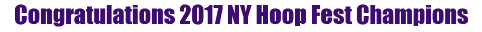Congratulations 2017 NY Hoop Fest Champions 